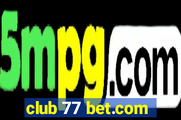 club 77 bet.com